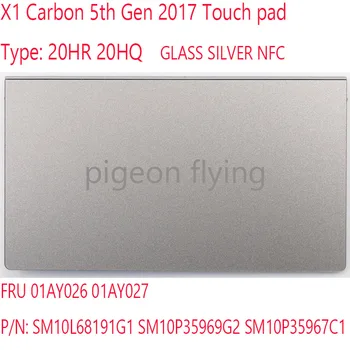 X1 Carbon 5th Gen 2017 Touch pad 01AY026 01AY027 SM10L68191G1 SM10P35969G2 SM10P35967C1 Už Thinkpad X1 Carbon 5th Gen 20HR 20HQ
